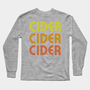 Cider, Cider, Cider. Classic Cider Lover Style Long Sleeve T-Shirt